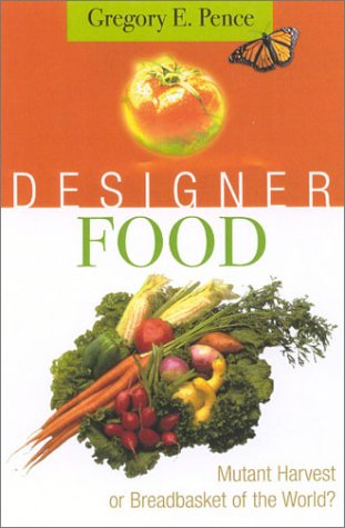 Designer Food Mutant Harvest or Breadbasket of the World?  2002 9780742508392 Front Cover