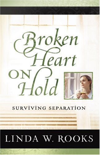 Broken Heart on Hold Surviving Separation  2006 9780781444392 Front Cover