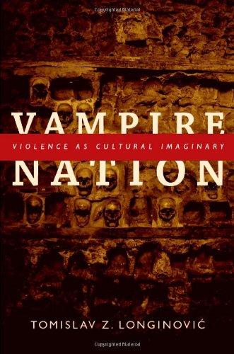 Vampire Nation Violence as Cultural Imaginary  2011 9780822350392 Front Cover