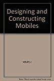 Designing and Constructing Mobiles N/A 9780830618392 Front Cover