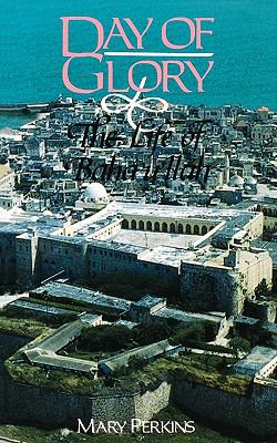 Day of Glory The Life of Baha'u'llah  1992 9780853983392 Front Cover