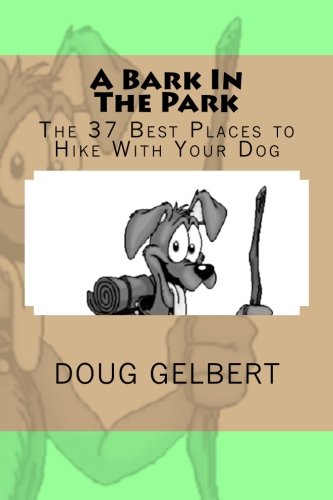 Bark in the Park : The 37 Best Places to Hike with Your Dog in Pennsylvania Dutch Country  2006 9780974408392 Front Cover
