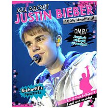 All About Justin Bieber 100% Unofficial:  2011 9781445453392 Front Cover