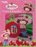 Strawberry Shortcake Frames and Keepsakes N/A 9781574869392 Front Cover