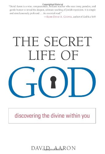 Secret Life of God Discovering the Divine Within You  2005 9781590302392 Front Cover
