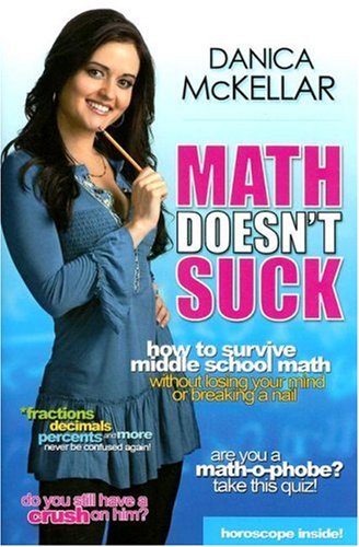 Math Doesn't Suck How to Survive Middle-School Math Without Losing Your Mind or Breaking a Nail  2007 9781594630392 Front Cover