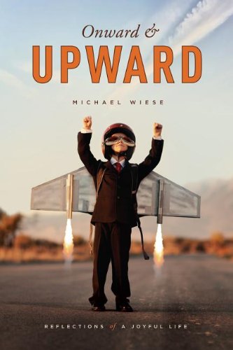 Onward and Upward Reflections of a Joyful Life  2013 9781615931392 Front Cover