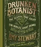 The Drunken Botanist: The Plants That Create the World's Great Drinks  2013 9781622311392 Front Cover
