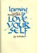 Learning to Love Yourself : How to Become a Centered Person N/A 9780135277393 Front Cover