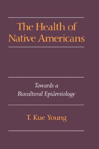 Health of Native Americans Toward a Biocultural Epidemiology  1994 9780195073393 Front Cover