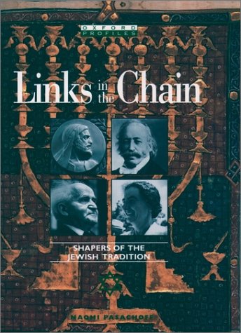 Links in the Chain Shapers of the Jewish Tradition  1997 9780195099393 Front Cover