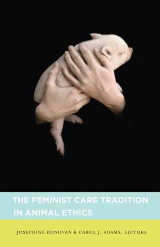 Feminist Care Tradition in Animal Ethics   2007 9780231140393 Front Cover