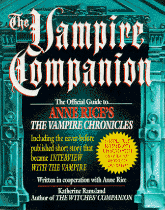 Vampire Companion The Official Guide to Anne Rice's the Vampire Chronicles 2nd 9780345397393 Front Cover
