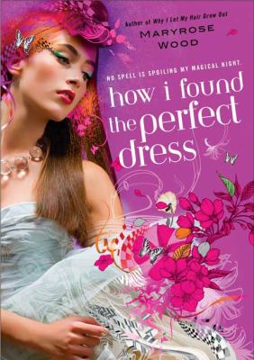 How I Found the Perfect Dress   2008 9780425219393 Front Cover
