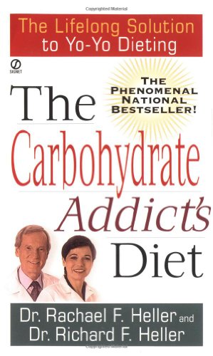 Carbohydrate Addict's Diet The Lifelong Solution to Yo-Yo Dieting  1991 9780451173393 Front Cover