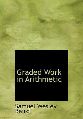 Graded Work in Arithmetic:   2008 9780554513393 Front Cover