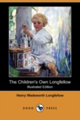 The Children's Own Longfellow:   2008 9781406594393 Front Cover