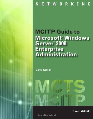 MCITP Guide to Microsoftï¿½ Windows Server 2008, Enterprise Administration Exam-70-647  2011 9781423902393 Front Cover