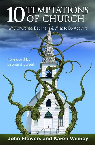 10 Temptations of Church Why Churches Decline and What to Do about It  2012 9781426745393 Front Cover