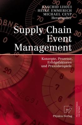 Supply Chain Event Management Konzepte, Prozesse, Erfolgsfaktoren und Praxisbeispiele  2007 9783790817393 Front Cover
