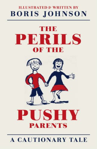 Perils of the Pushy Parents  2007 9780007263394 Front Cover