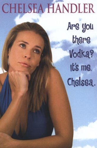 Are You There, Vodka? It's Me, Chelsea  N/A 9780061173394 Front Cover