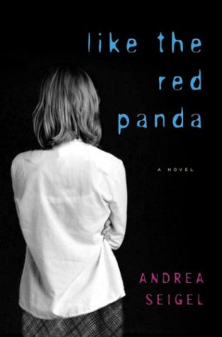 Like the Red Panda A Novel  2004 9780151010394 Front Cover