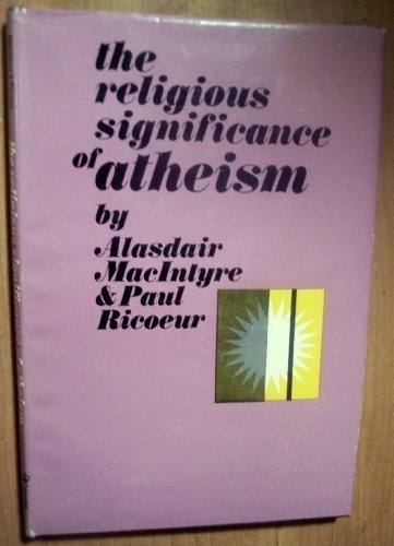 Religious Significance of Atheism  1969 9780231031394 Front Cover