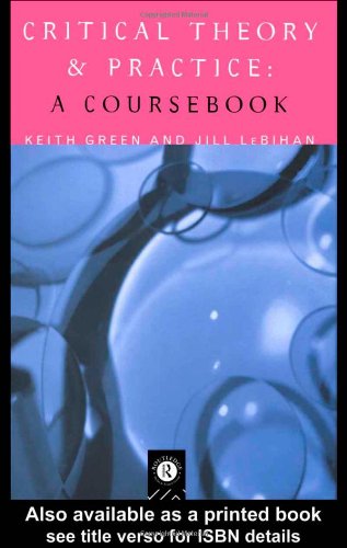 Critical Theory and Practice: a Coursebook A Coursebook  1996 9780415114394 Front Cover