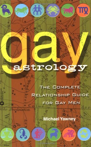 Gay Astrology The Complete Relationship Guide for Gay Men  2001 9780446677394 Front Cover