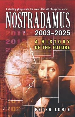 Nostradamus 2003-2025 A History of the Future  2002 9780743453394 Front Cover