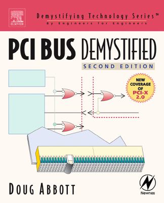 PCI Bus Demystified  2nd 2004 (Revised) 9780750677394 Front Cover
