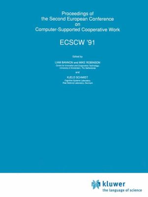 Proceedings of the Second European Conference on Computer-Supported Cooperative Work   1991 9780792314394 Front Cover