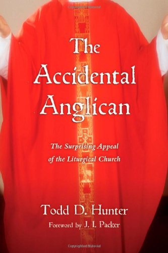 Accidental Anglican The Surprising Appeal of the Liturgical Church  2010 9780830838394 Front Cover