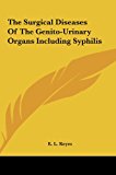 Surgical Diseases of the Genito-Urinary Organs Including Syphilis  N/A 9781161625394 Front Cover