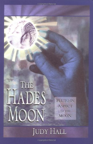 Hades Moon Pluto in Aspect to the Moon  1998 9781578630394 Front Cover