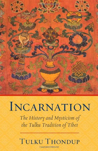 Incarnation The History and Mysticism of the Tulku Tradition of Tibet  2011 9781590308394 Front Cover