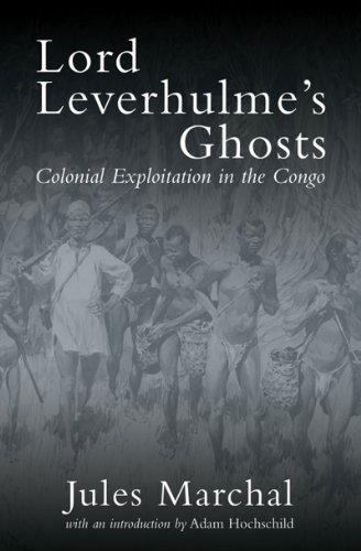 Lord Leverhulme's Ghosts Colonial Exploitation in the Congo  2008 9781844672394 Front Cover