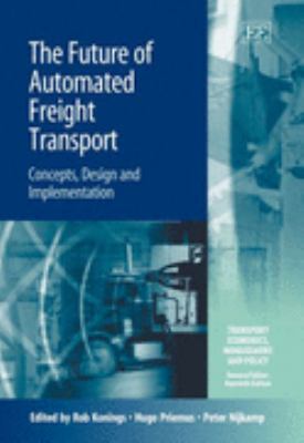 Future of Automated Freight Transport Concepts, Design and Implementation  2006 9781845422394 Front Cover