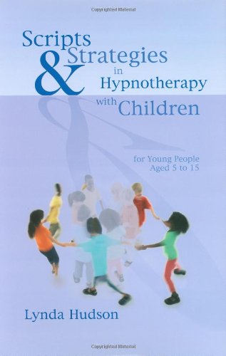 Scripts and Strategies in Hypnotherapy with Children   2009 9781845901394 Front Cover