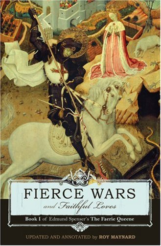 Fierce Wars and Faithful Loves Book One of Edmund Spenser's the Fairie Queene  2007 9781885767394 Front Cover