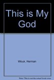 This Is My God The Jewish Way of Life  1976 9780006135395 Front Cover