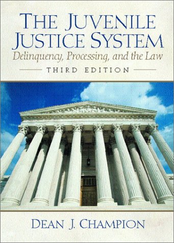 Juvenile Justice System Delinquency, Processing and the Law 3rd 2001 9780130166395 Front Cover