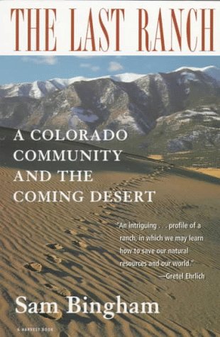 Last Ranch A Colorado Community and the Coming Desert  1996 9780156005395 Front Cover