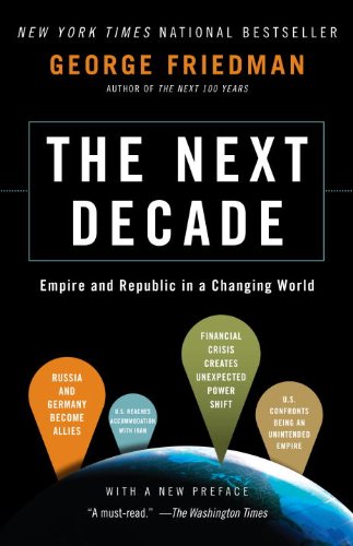 Next Decade Empire and Republic in a Changing World  2012 9780307476395 Front Cover