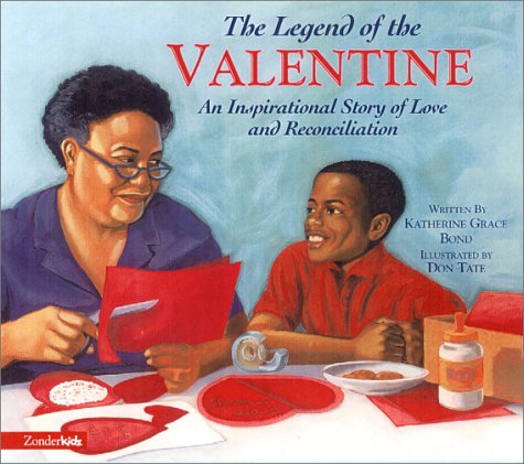 Legend of the Valentine An Inspirational Story of Love and Reconciliation  2002 9780310700395 Front Cover