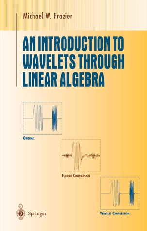 Introduction to Wavelets Through Linear Algebra   1999 9780387986395 Front Cover