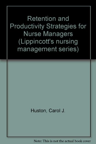 Retention and Productivity Strategies for Nurse Managers   1989 9780397547395 Front Cover