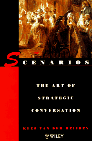 Scenarios The Art of Strategic Conversation  1996 9780471966395 Front Cover