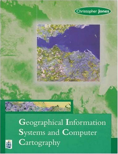 Geographical Information Systems and Computer Cartography   1997 9780582044395 Front Cover